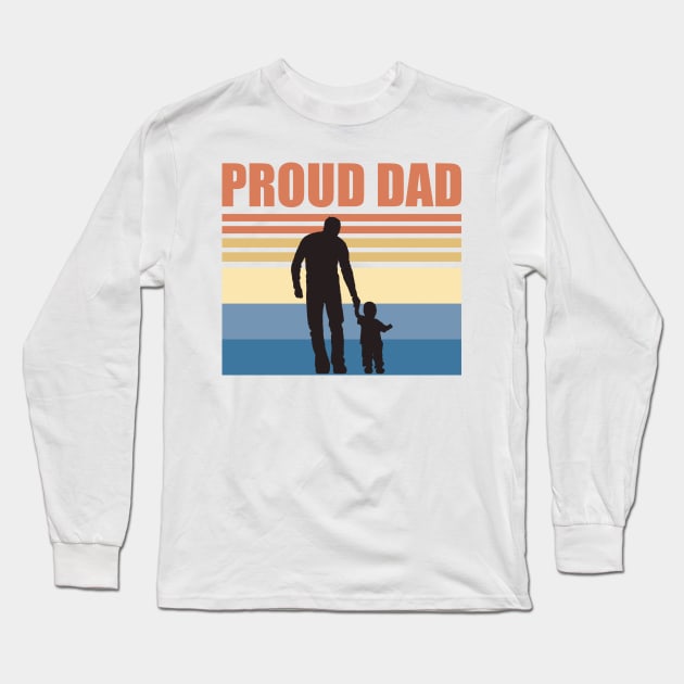 Proud Dad - Fathers Day Long Sleeve T-Shirt by DPattonPD